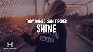 Toby Romeo feat. Sam Fischer - Shine (Lyrics)