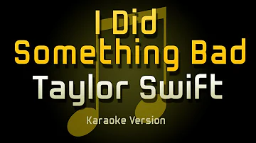 Taylor Swift - I Did Something Bad (Karaoke)