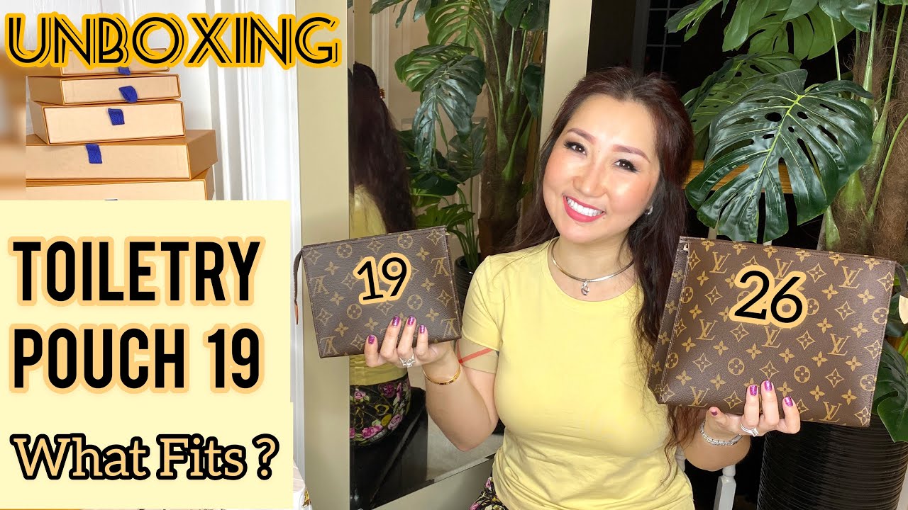 TOILETRY POUCH 19 💖WHAT FITS 💖UNBOXING LOUIS VUITTON 💖COMPARED to  TOILETRY POUCH 26 HARD TO GET 