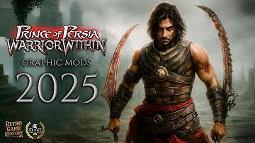 Prince of Persia: Warrior Within - 2025 Best Mods Pack (4K | HD Textures | ReShade)