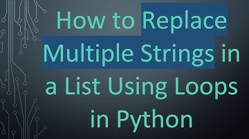 How to Replace Multiple Strings in a List Using Loops in Python