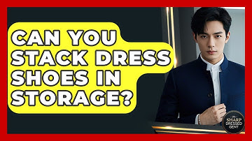 Can You Stack Dress Shoes In Storage? - The Sharp Dressed Gent