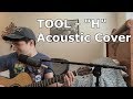Tool - "H" (Acoustic/Vocal Cover)