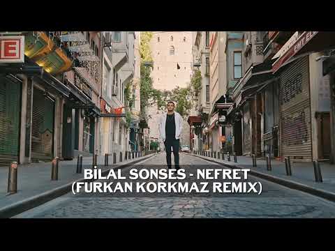 Bilal Sonses- Nefret (Furkan Korkmaz Remix)