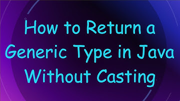 How to Return a Generic Type in Java Without Casting