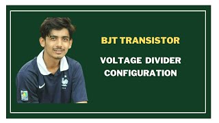 17. BJT Voltage Divider Configuration || BJT Transistor Bangla Tutorial