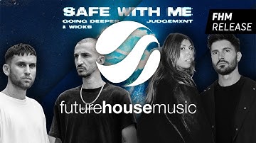 Going Deeper, Judgemxnt & Wicks - Safe With Me (Official Video)