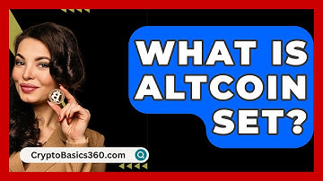 What Is Altcoin Set? - CryptoBasics360.com