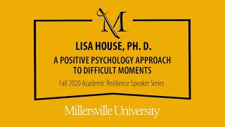 Academic Resilience Series Featuring Lisa House, PH.D.