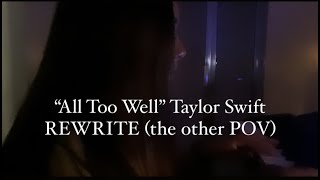 &quot;all too well&quot; REWRITE (the other POV)