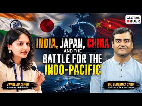 India, Japan, China: Battle for the Indo-Pacific I Professor Debendra Sahu