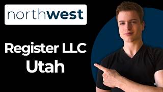 How To Register An LLC In Utah Using Northwest (Full Guide)