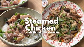 Easy Steamed Chicken with Shiitake Mushrooms | Home Cooking