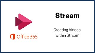 What is Microsoft Stream? Creating Videos within Stream