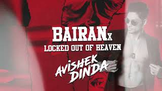 BAIRAN x LOCKED OUT OF HEAVEN (Remix) | DJ AVISHEK DINDA MASHUP 2026 @officialBanjaare