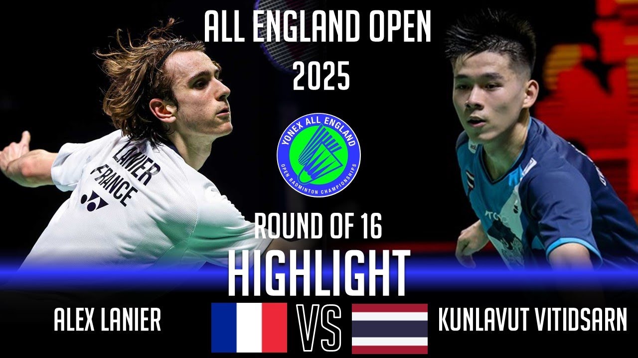 Alex LANIER (FRA) vs Kunlavut VITIDSARN (THA) | All England Open Badminton 2025