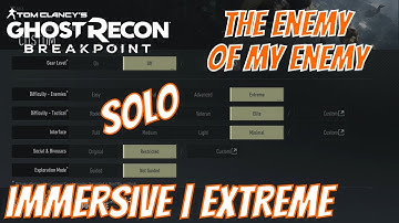 Ghost Recon Breakpoint | Full Immersive | Extreme Difficulty | The Enemy of my Enemy