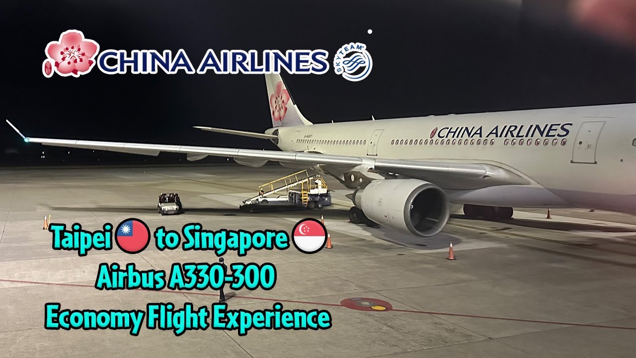 China Airlines Airbus A330-300 Taipei to Singapore Economy Class Flight  Experience