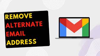 How To Remove Alternate Email Address From Gmail (2026)