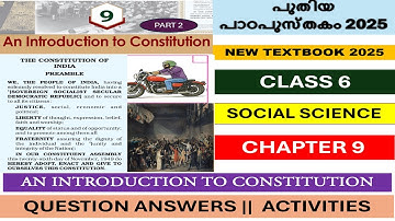 CLASS 6|SOCIAL SCIENCE| CHAPTER 9 | AN INRODUCTION TO CONSTITUTION |NEWTEXTBOOK 2025|KERALA SYLLABUS