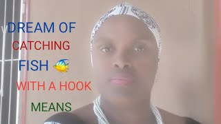 dream of catching fish 🐠 with a hook means @rosaliamavulu