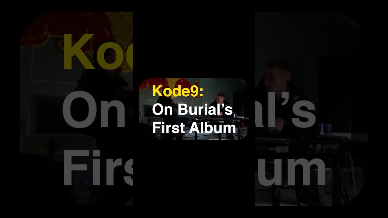 Kode9: Signing Burial to Hyperdub Records 