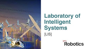 Laboratory of Intelligent Systems - LIS EPFL Robotics Lab