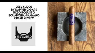 Dapper Cigars Desvalidos, Educadorian Habano Robusto Cigar Review Courtesy of @TexasCigarSociety