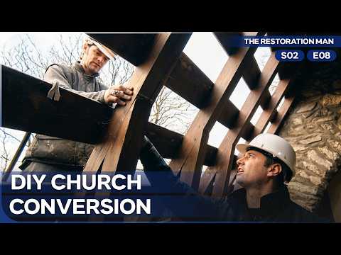 Turning a Gothic Church Into Something Extraordinary | The Restoration Man | Season 2 Episode 8