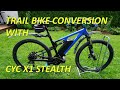 Trail bike conversion with CYC X1 Stealth
