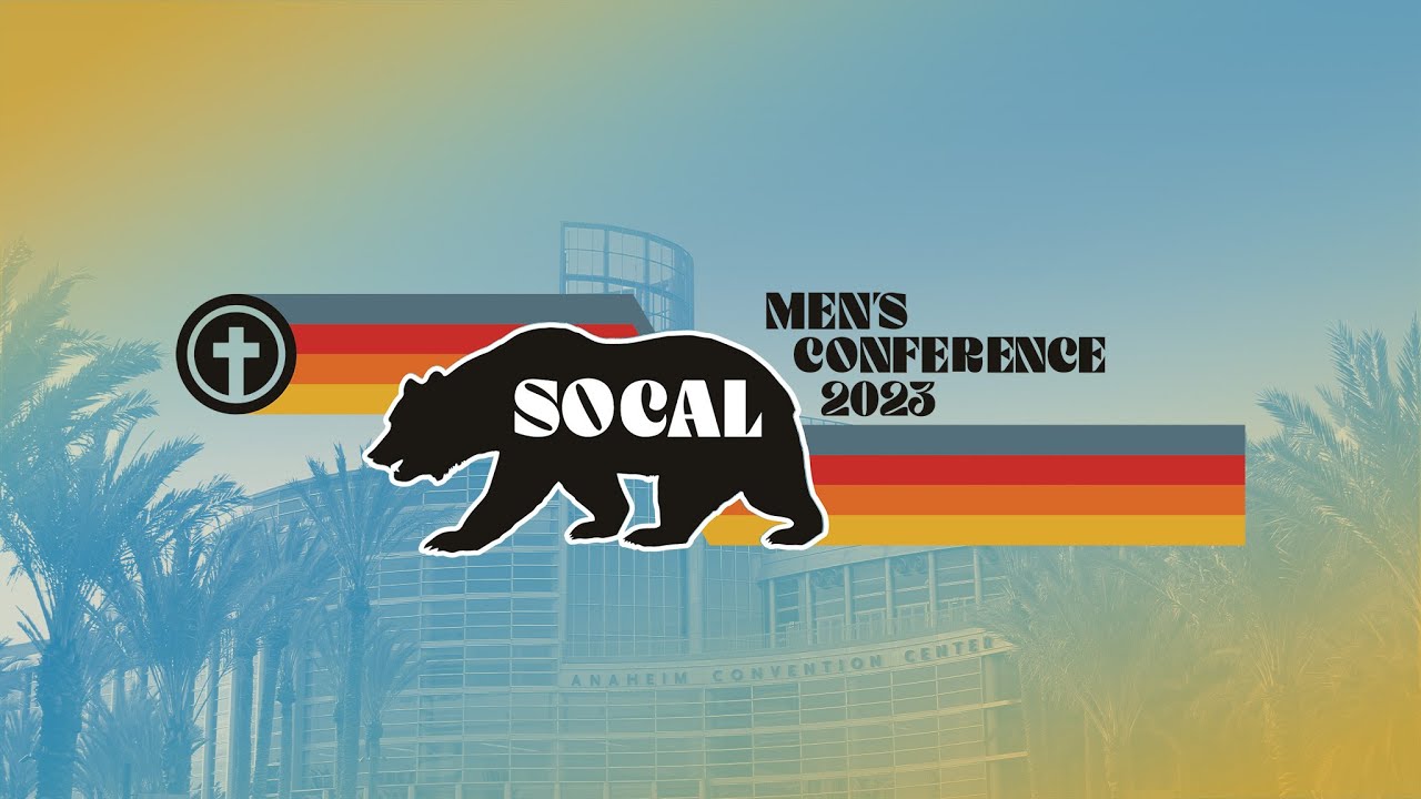 2023 SOCAL MEN’S CONFERENCE September 23, 2023 YouTube