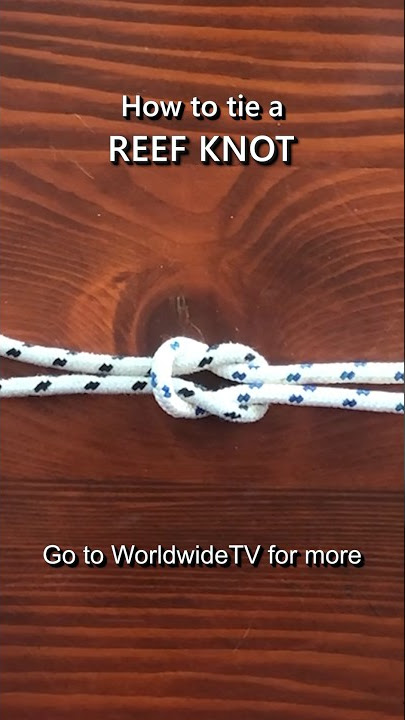 How to tie a Reef Knot - See full video on WorldwideTV