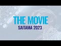 The Movie | ISU World Figure Skating Championships 2023 - Saitama | #WorldFigure