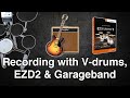 Recording with vdrums and ezd2 in garageband