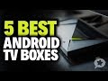 5 Best Android TV Boxes for 2019