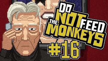 Do Not Feed The Monkeys Part 16 Lower the Curtain