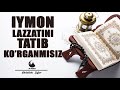 Иймон Лаззатини Татиб Кўрганмисиз I Абдуллох Зуфар