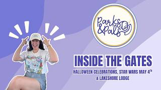 INSIDE THE GATES #31 - Halloween Celebrations, Star Wars May 4th and Lakeshore Lodge