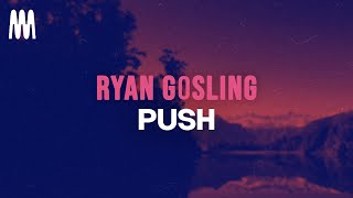 Ryan Gosling - Push (from Barbie The Album) (Lyrics)