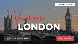 London, United Kingdom | Vacation Travel Guide | Best Place to Visit | 4K