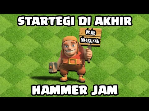 Strategi Sebelum Hammer Jam Berakhir
