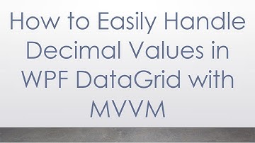 How to Easily Handle Decimal Values in WPF DataGrid with MVVM