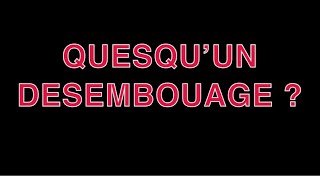 Quelquun Desembouage