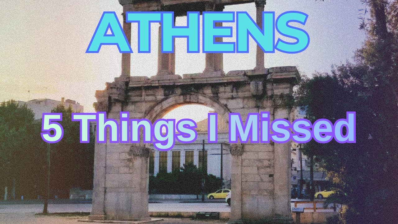 5 Things I Missed in Athens, Greece