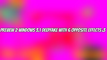 Preview 2 Windows 3.1 Deepfake With 6 Opposite Effects^3