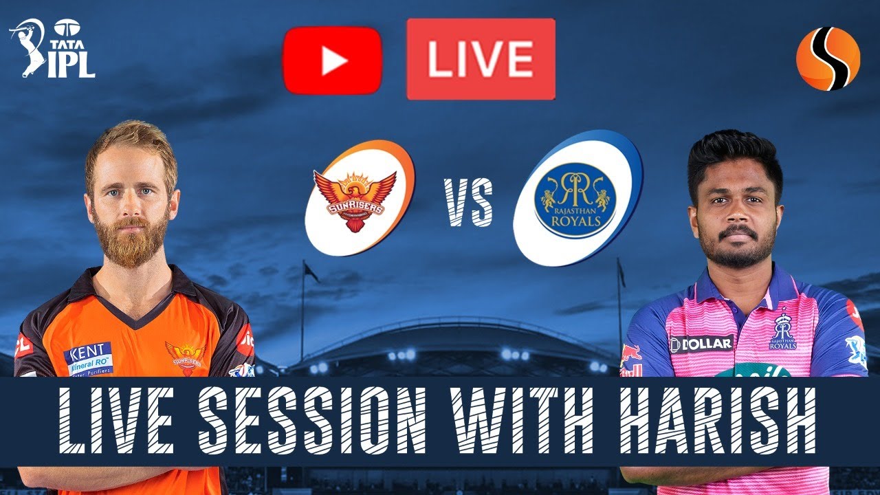 TATA IPL 2022 SRH vs RR - Live with Harish