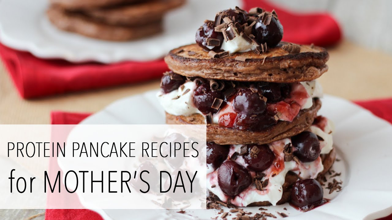 Mother's Day Pancake Recipe Ideas Protein Pancakes Healthy and