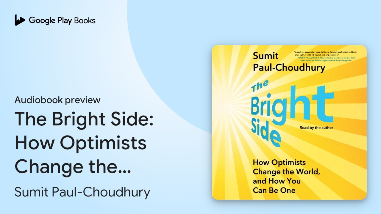 The Bright Side: How Optimists Change the… by Sumit Paul-Choudhury · Audiobook preview