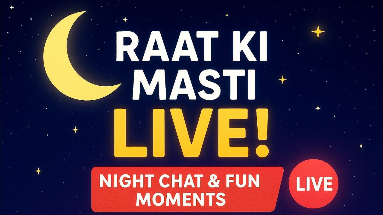 🌙✨ “Raat Ki Masti Live! | Night Chat & Fun Moments 🌌”#NightLive #NightStreaming #RaatKiMasti