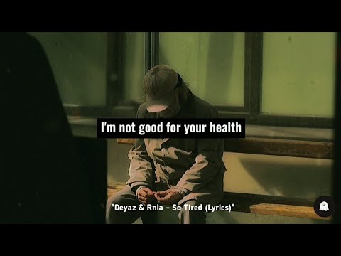 Deyaz & Rnla - So Tired (Lyrics)